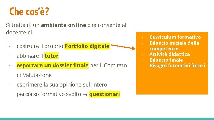 Che cos’è? Si tratta di un ambiente on line che consente al docente di: