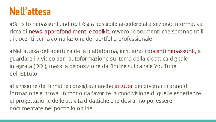 Nell’attesa ●Sul sito neoassunti. indire. it è già possibile accedere alla sezione informativa, ricca