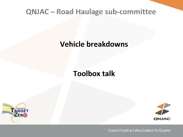 QNJAC – Road Haulage sub-committee Vehicle breakdowns Toolbox talk 