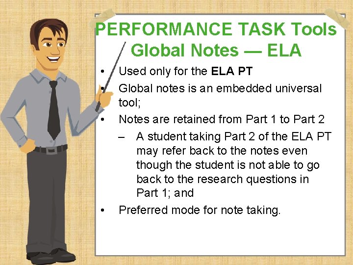 PERFORMANCE TASK Tools Global Notes — ELA • • Used only for the ELA PERFORMANCE TASK Tools Global Notes — ELA • • Used only for the ELA