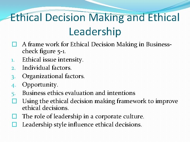 Ethical Decision Making and Ethical Leadership � A frame work for Ethical Decision Making