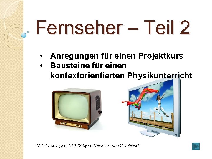 Fernseher – Teil 2 • Anregungen für einen Projektkurs • Bausteine für einen kontextorientierten