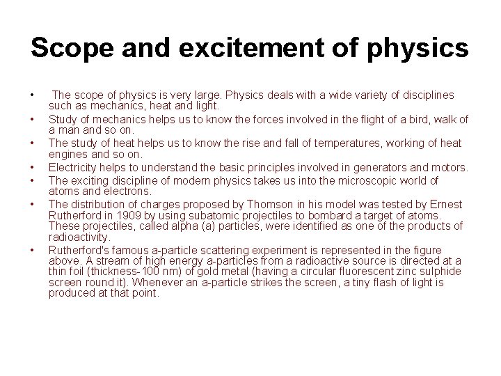 Scope and excitement of physics • • The scope of physics is very large.