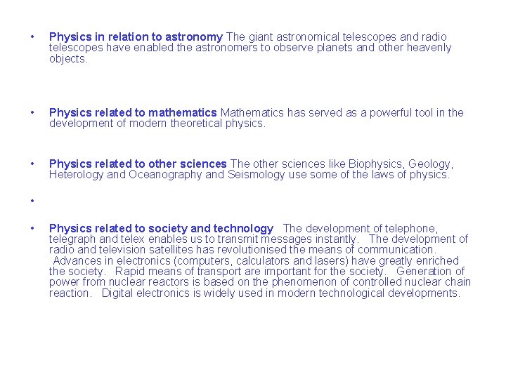  • Physics in relation to astronomy The giant astronomical telescopes and radio telescopes