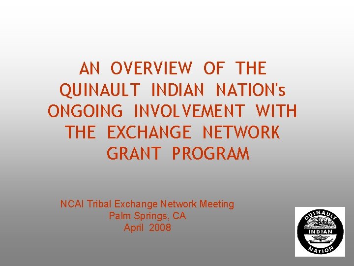 AN OVERVIEW OF THE QUINAULT INDIAN NATION's ONGOING INVOLVEMENT WITH THE EXCHANGE NETWORK GRANT