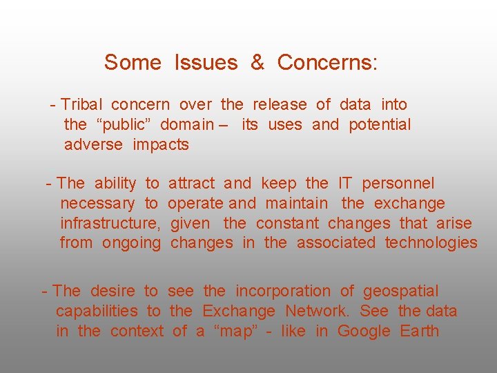 Some Issues & Concerns: - Tribal concern over the release of data into the