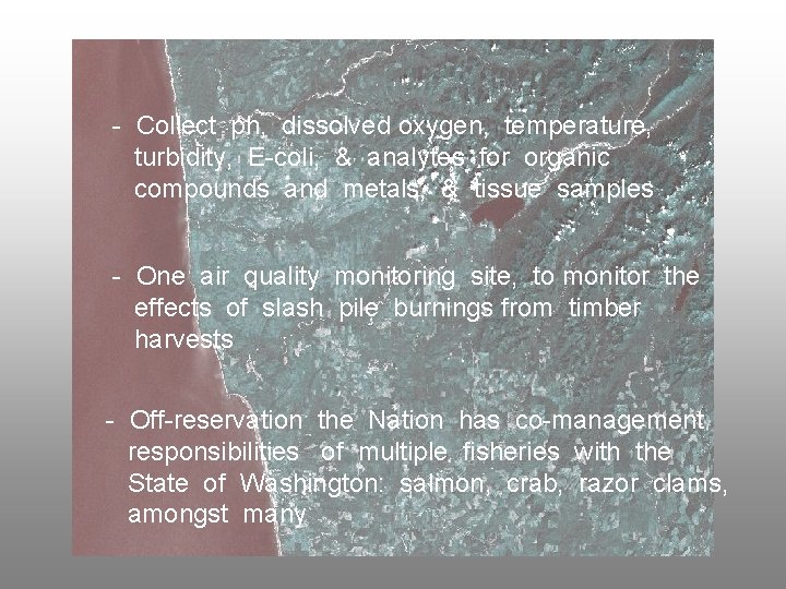 - Collect ph, dissolved oxygen, temperature, turbidity, E-coli, & analytes for organic compounds and