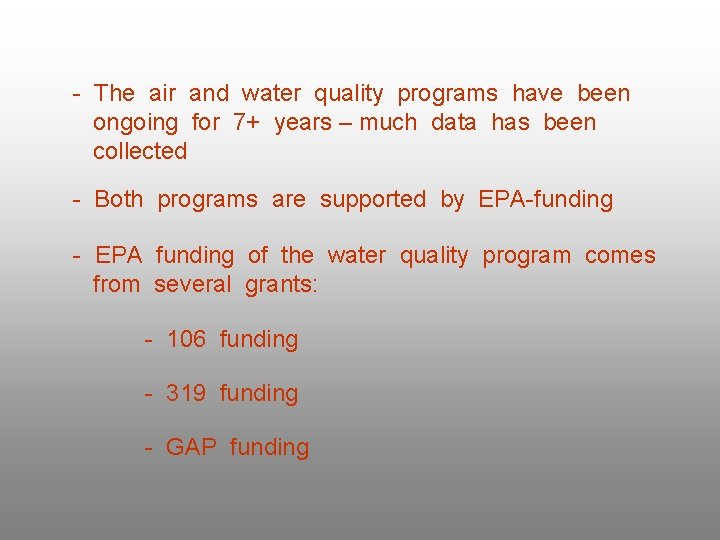 - The air and water quality programs have been ongoing for 7+ years –