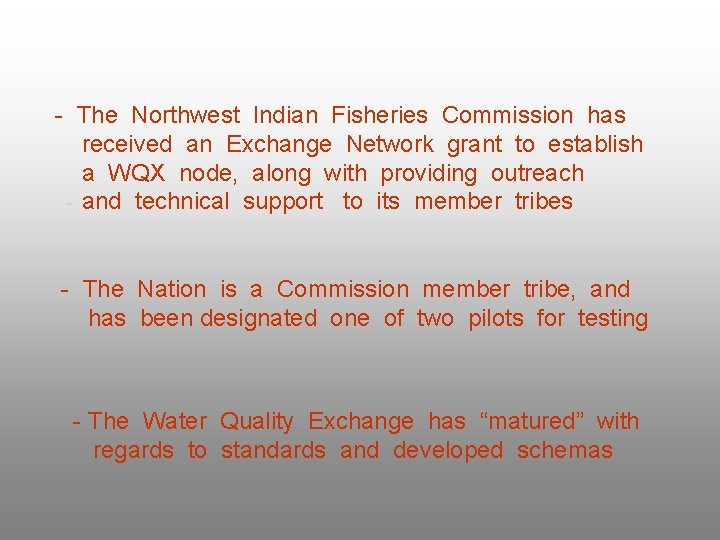 - The Northwest Indian Fisheries Commission has received an Exchange Network grant to establish