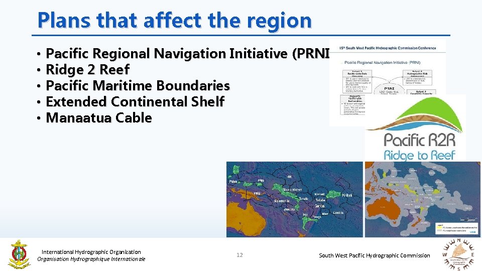 Plans that affect the region • Pacific Regional Navigation Initiative (PRNI) • Ridge 2