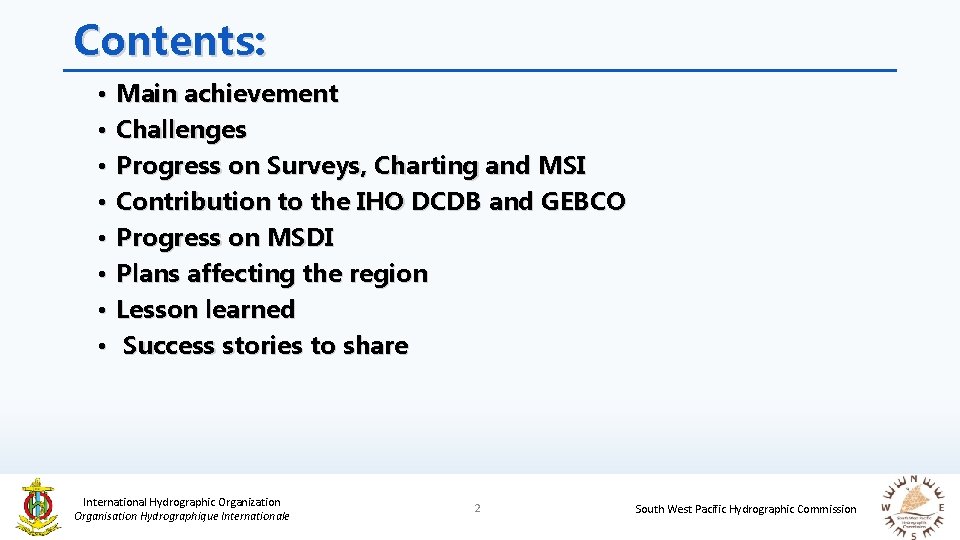 Contents: • • Main achievement Challenges Progress on Surveys, Charting and MSI Contribution to