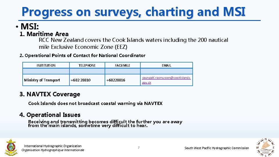 Progress on surveys, charting and MSI • MSI: 1. Maritime Area RCC New Zealand