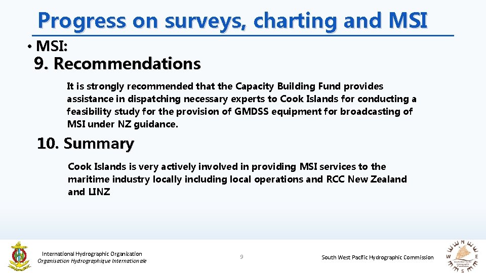 Progress on surveys, charting and MSI • MSI: 9. Recommendations It is strongly recommended