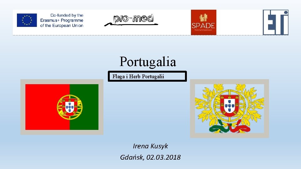 Portugalia Flaga i Herb Portugalii Irena Kusyk Gdańsk, 02. 03. 2018 