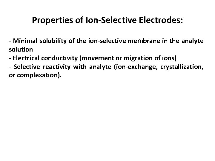 Properties of Ion-Selective Electrodes: - Minimal solubility of the ion-selective membrane in the analyte