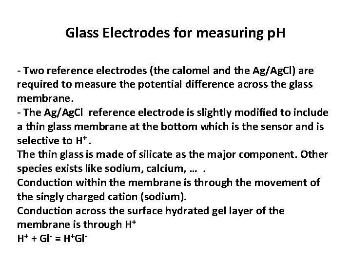 Glass Electrodes for measuring p. H - Two reference electrodes (the calomel and the