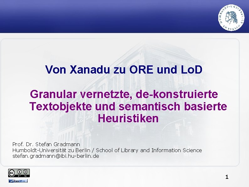 Von Xanadu zu ORE und Lo. D Granular vernetzte, de-konstruierte Textobjekte und semantisch basierte