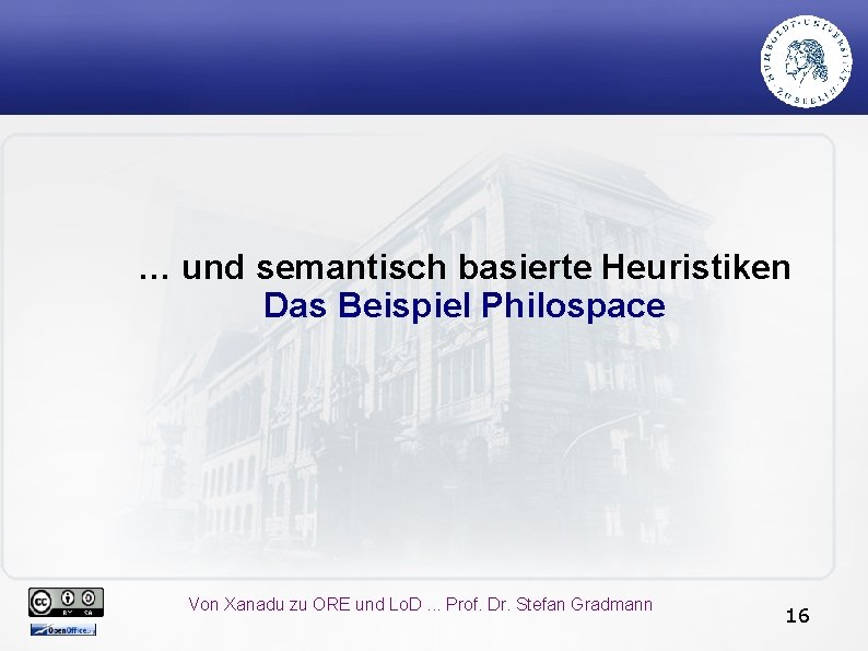 … und semantisch basierte Heuristiken Das Beispiel Philospace Von Xanadu zu ORE und Lo.