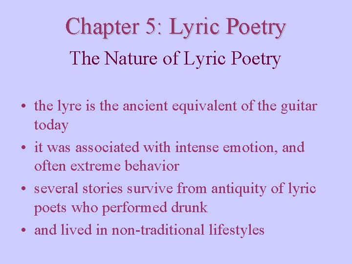Chapter 5: Lyric Poetry The Nature of Lyric Poetry • the lyre is the