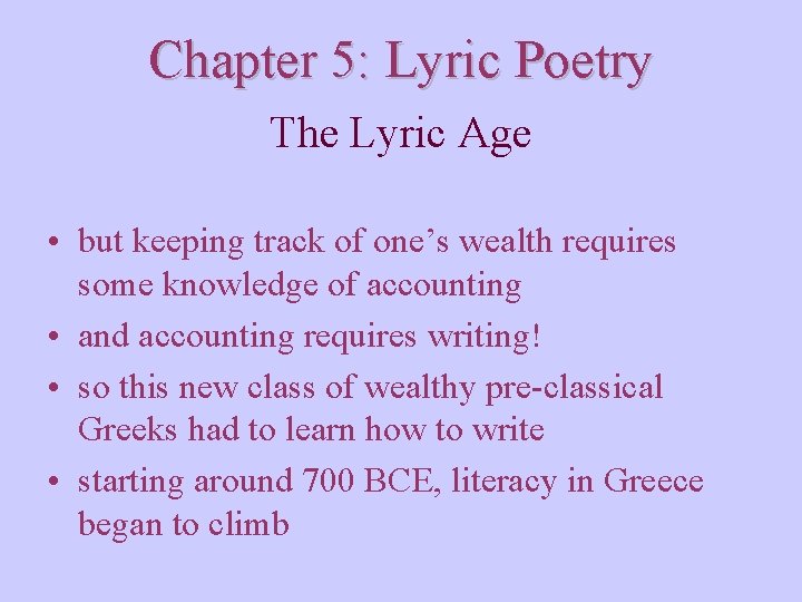 Chapter 5: Lyric Poetry The Lyric Age • but keeping track of one’s wealth