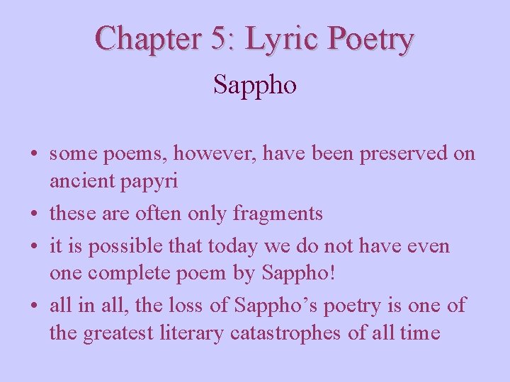 Chapter 5: Lyric Poetry Sappho • some poems, however, have been preserved on ancient