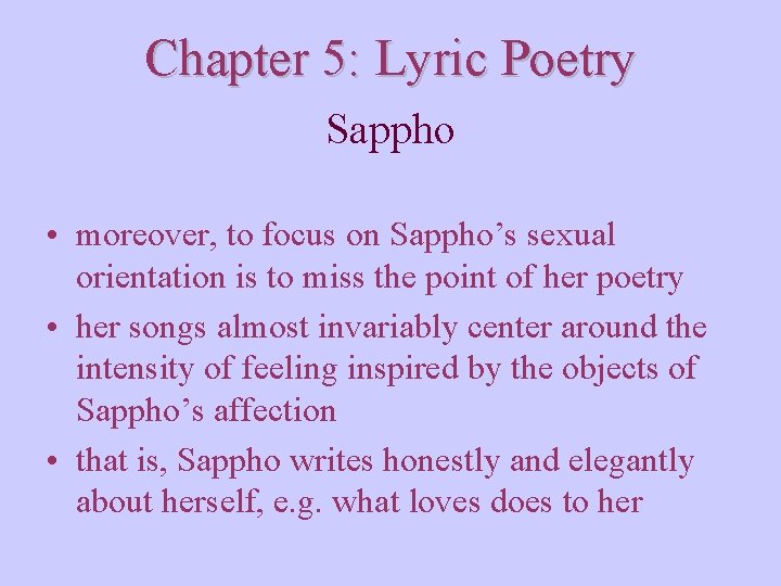 Chapter 5: Lyric Poetry Sappho • moreover, to focus on Sappho’s sexual orientation is