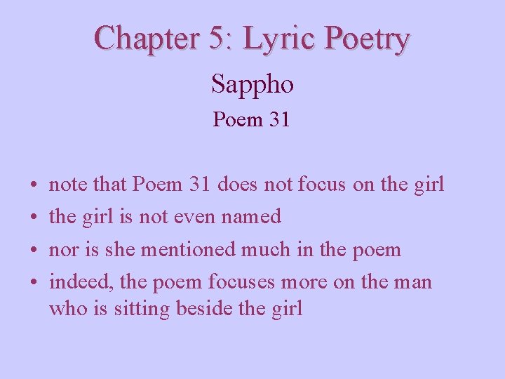 Chapter 5: Lyric Poetry Sappho Poem 31 • • note that Poem 31 does