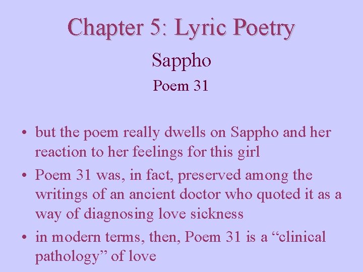 Chapter 5: Lyric Poetry Sappho Poem 31 • but the poem really dwells on