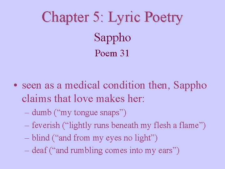 Chapter 5: Lyric Poetry Sappho Poem 31 • seen as a medical condition then,