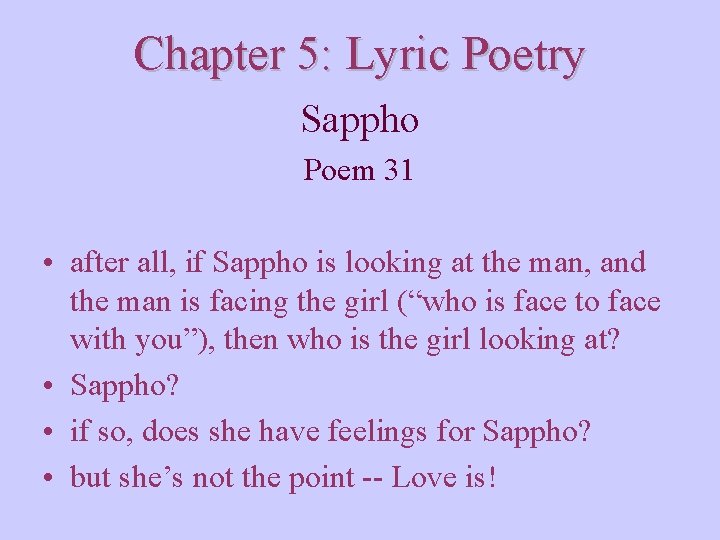 Chapter 5: Lyric Poetry Sappho Poem 31 • after all, if Sappho is looking