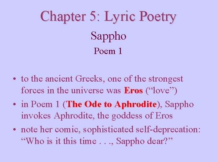 Chapter 5: Lyric Poetry Sappho Poem 1 • to the ancient Greeks, one of