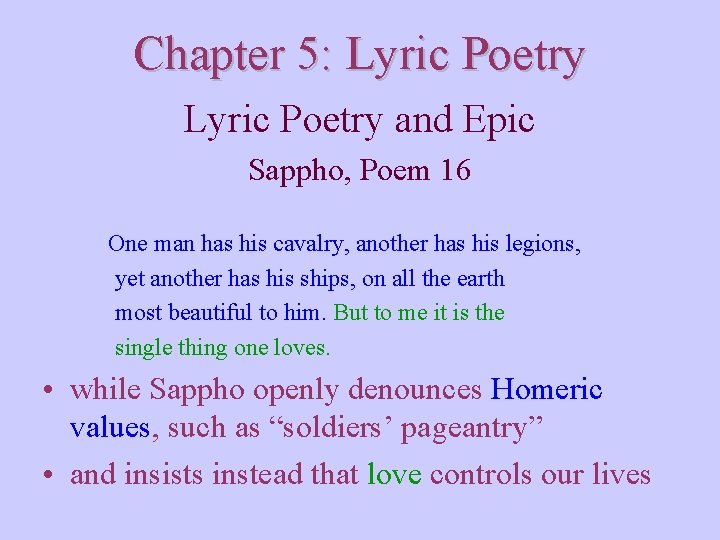 Chapter 5: Lyric Poetry and Epic Sappho, Poem 16 One man has his cavalry,