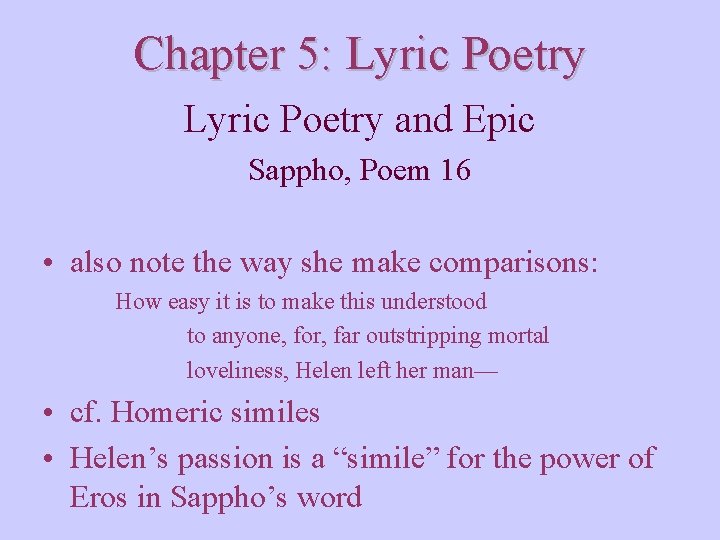 Chapter 5: Lyric Poetry and Epic Sappho, Poem 16 • also note the way