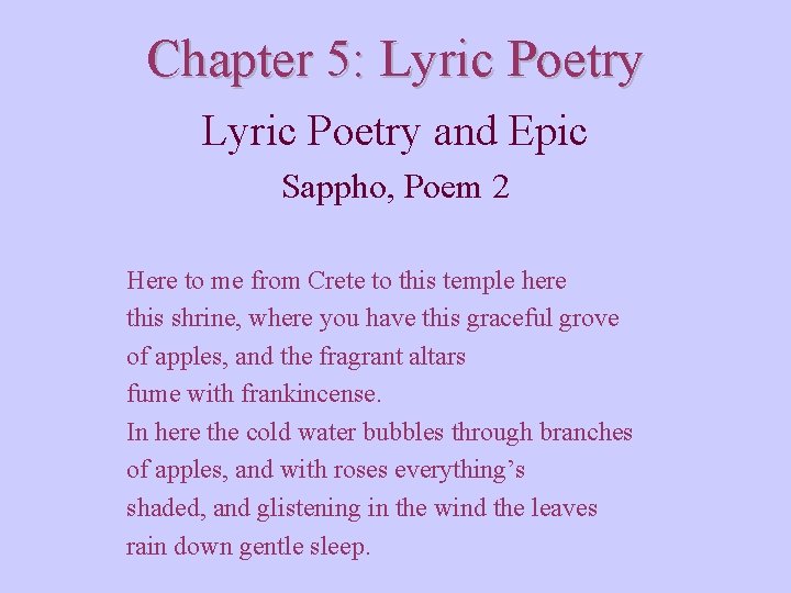 Chapter 5: Lyric Poetry and Epic Sappho, Poem 2 Here to me from Crete