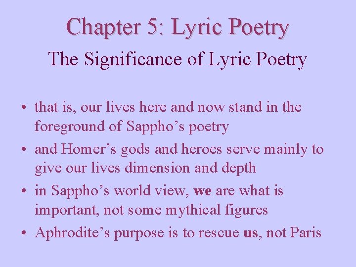 Chapter 5: Lyric Poetry The Significance of Lyric Poetry • that is, our lives