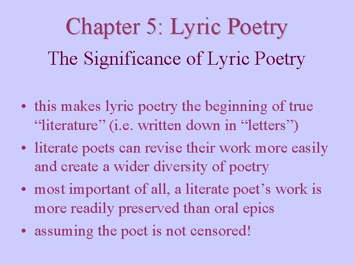 Chapter 5: Lyric Poetry The Significance of Lyric Poetry • this makes lyric poetry