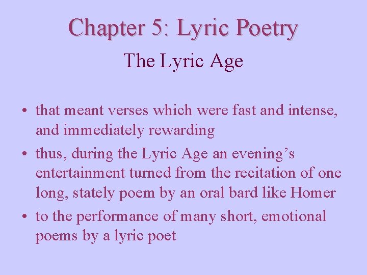 Chapter 5: Lyric Poetry The Lyric Age • that meant verses which were fast