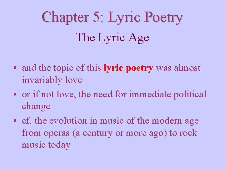 Chapter 5: Lyric Poetry The Lyric Age • and the topic of this lyric