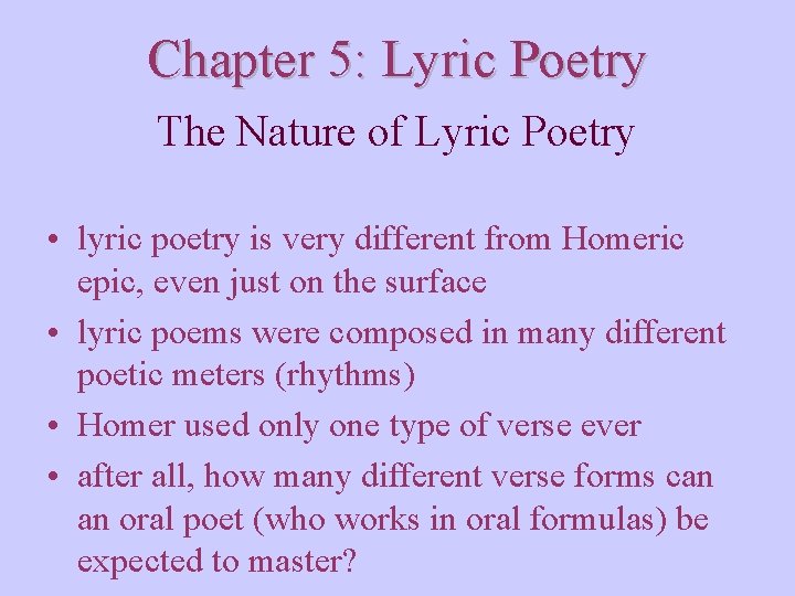 Chapter 5: Lyric Poetry The Nature of Lyric Poetry • lyric poetry is very