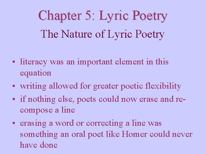 Chapter 5: Lyric Poetry The Nature of Lyric Poetry • literacy was an important