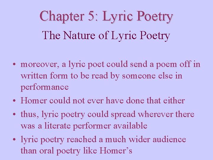 Chapter 5: Lyric Poetry The Nature of Lyric Poetry • moreover, a lyric poet