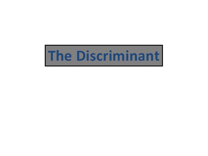 The Discriminant 