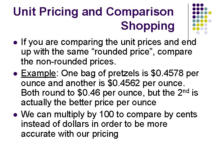 Unit Pricing and Comparison Shopping l l l If you are comparing the unit Unit Pricing and Comparison Shopping l l l If you are comparing the unit