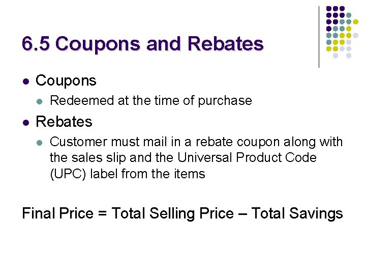 6. 5 Coupons and Rebates l Coupons l l Redeemed at the time of 6. 5 Coupons and Rebates l Coupons l l Redeemed at the time of
