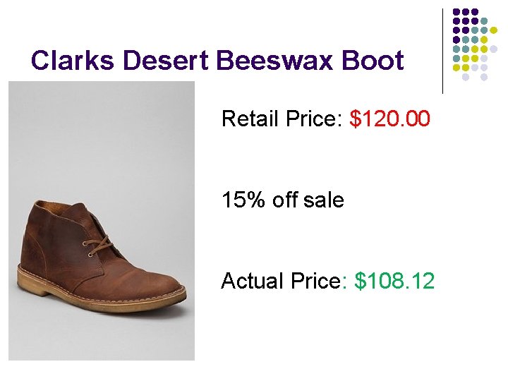 Clarks Desert Beeswax Boot Retail Price: $120. 00 15% off sale Actual Price: $108. Clarks Desert Beeswax Boot Retail Price: $120. 00 15% off sale Actual Price: $108.