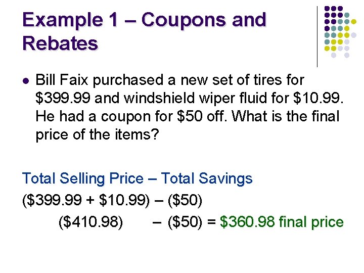 Example 1 – Coupons and Rebates l Bill Faix purchased a new set of Example 1 – Coupons and Rebates l Bill Faix purchased a new set of