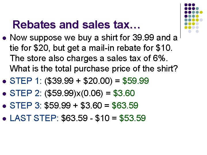 Rebates and sales tax… l l l Now suppose we buy a shirt for Rebates and sales tax… l l l Now suppose we buy a shirt for
