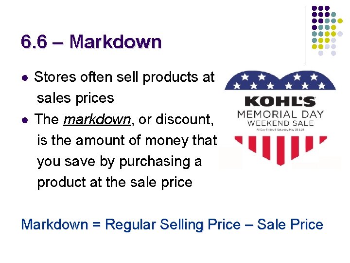 6. 6 – Markdown l l Stores often sell products at sales prices The 6. 6 – Markdown l l Stores often sell products at sales prices The