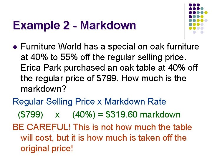 Example 2 - Markdown Furniture World has a special on oak furniture at 40% Example 2 - Markdown Furniture World has a special on oak furniture at 40%