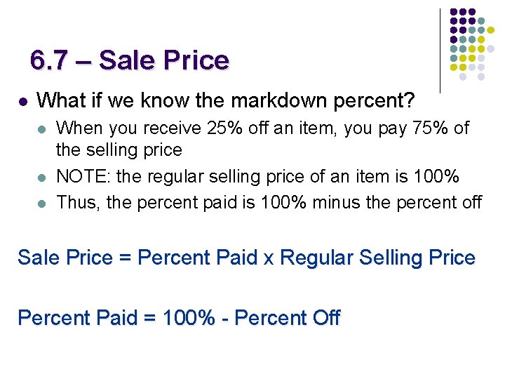 6. 7 – Sale Price l What if we know the markdown percent? l 6. 7 – Sale Price l What if we know the markdown percent? l